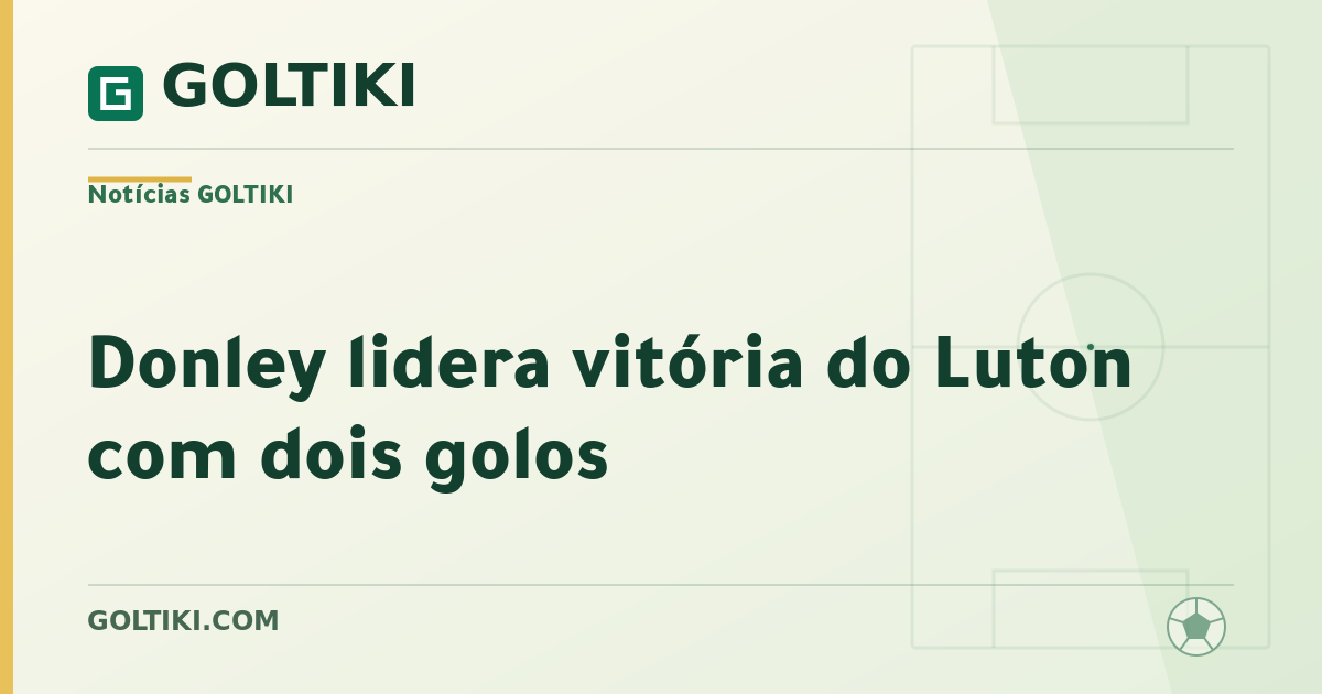 Donley lidera vitória do Luton com dois golos