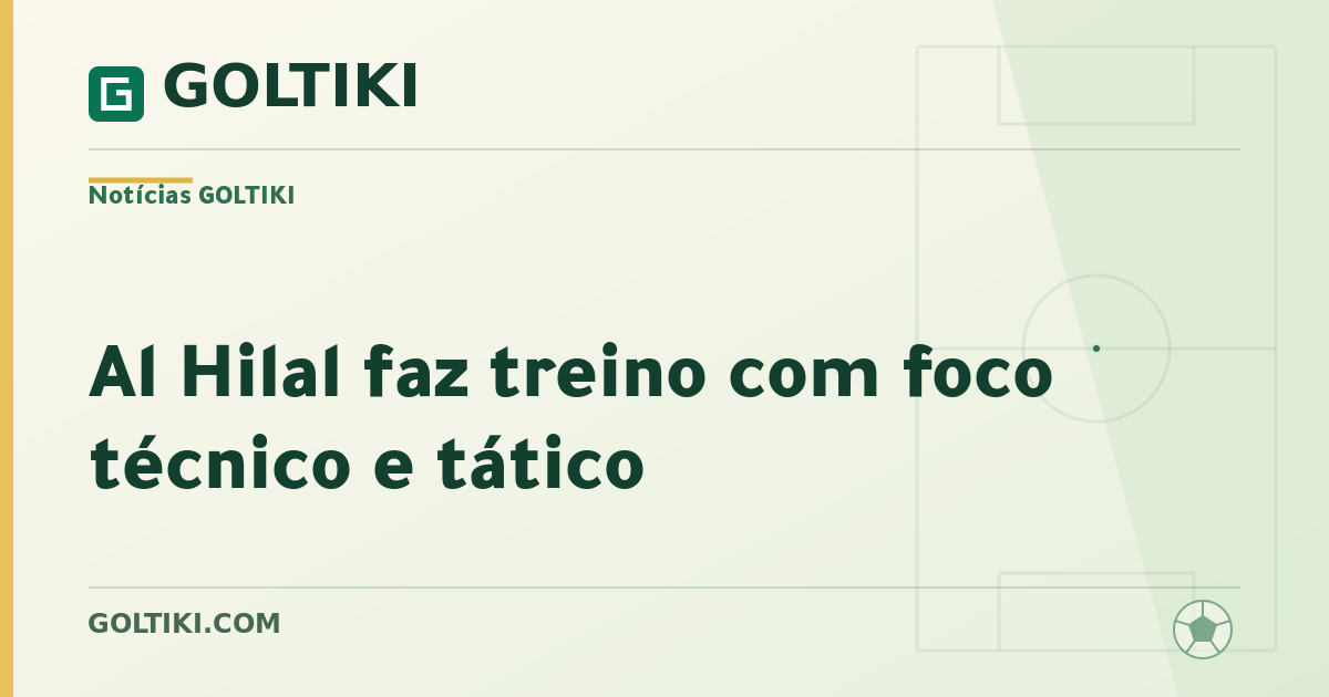 Al Hilal faz treino com foco técnico e tático