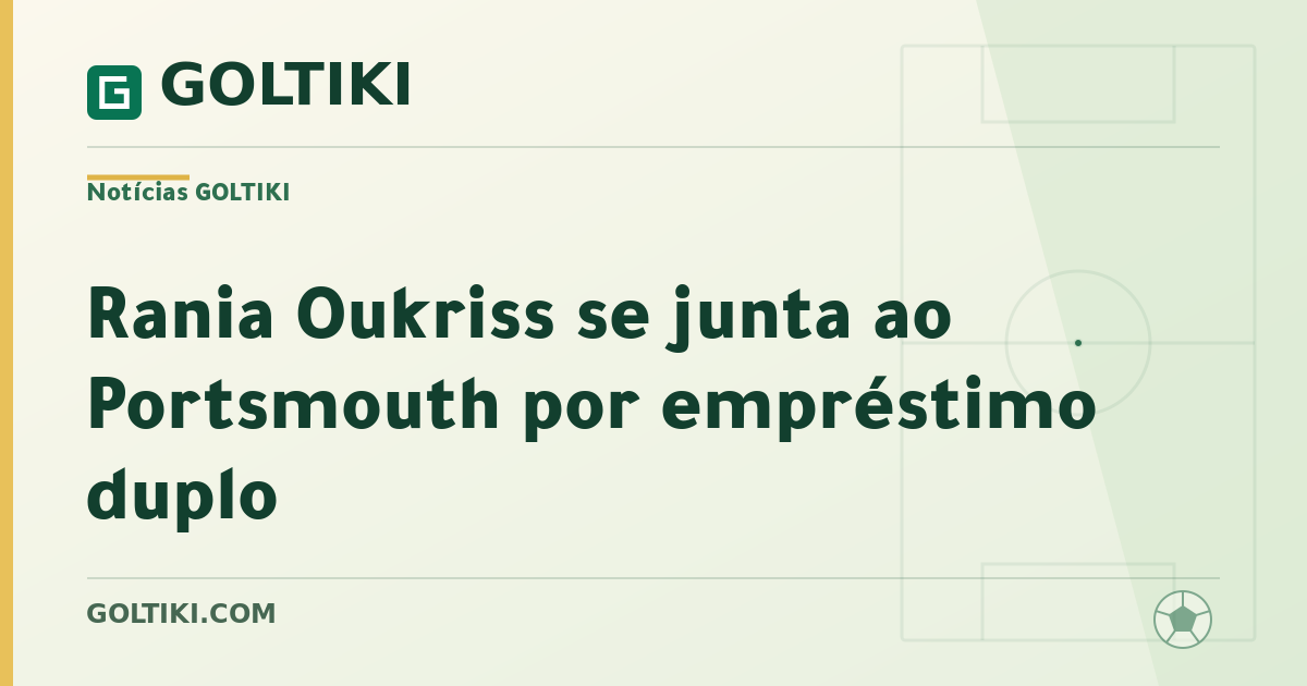 Rania Oukriss se junta ao Portsmouth por empréstimo duplo